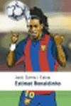 ESTIMAT RONALDINHO | 9788497870580 | SIERRA I FABRA, JORDI | Llibreria Drac - Llibreria d'Olot | Comprar llibres en català i castellà online