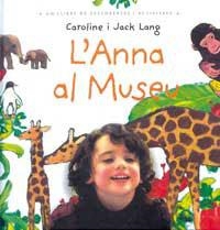 ANNA AL MUSEU, L' | 9788484881773 | LANG, CAROLINE & JACK | Llibreria Drac - Llibreria d'Olot | Comprar llibres en català i castellà online