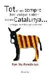 TOT EL QUE SEMPRE HAS VOLGUT SABER SOBRE CATALUNYA... | 9788497870542 | FAMILIA FERNANDEZ | Llibreria Drac - Llibreria d'Olot | Comprar llibres en català i castellà online