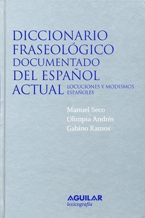 DICCIONARIO FRASEOLOGICO DOCUMENTADO DEL ESPAÑOL ACTUAL. LOC | 9788429476743 | SECO,M-ANDRES,O-RAMOS,G. | Llibreria Drac - Llibreria d'Olot | Comprar llibres en català i castellà online