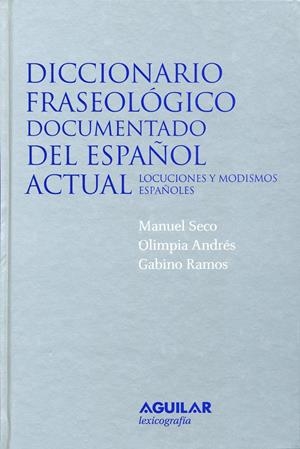 DICCIONARIO FRASEOLOGICO DOCUMENTADO DEL ESPAÑOL ACTUAL. LOC | 9788429476743 | SECO,M-ANDRES,O-RAMOS,G. | Llibreria Drac - Llibreria d'Olot | Comprar llibres en català i castellà online