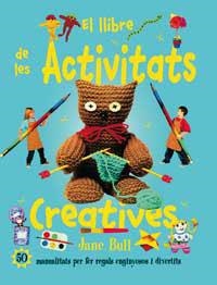 LLIBRE DE LES ACTIVITATS CREATIVES, EL | 9788427248922 | BULL, JANE | Llibreria Drac - Llibreria d'Olot | Comprar llibres en català i castellà online