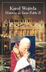 KAROL WOJTYLA HISTORIA DE JUAN PABLO II | 9788428526364 | RIO, DOMENICO DEL | Llibreria Drac - Llibreria d'Olot | Comprar llibres en català i castellà online