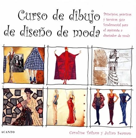 CURSO DE DIBUJO Y DISEÑO DE MODA | 9788495376510 | TATHAM, CAROLINE / SEAMAN, JULIAN | Llibreria Drac - Llibreria d'Olot | Comprar llibres en català i castellà online