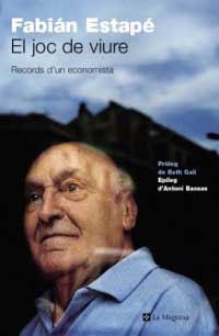 JOC DE VIURE, EL.   RECORDS D'UN ECONOMISTA | 9788478711987 | ESTAPE, FABIAN | Llibreria Drac - Llibreria d'Olot | Comprar llibres en català i castellà online