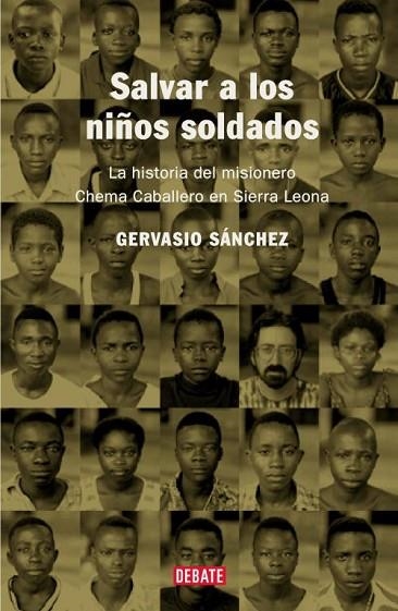 SALVAR A LOS NIÑOS SOLDADOS. LA HISTORIA DEL MISIONERO CHEMA | 9788483066010 | SANCHEZ, GERVASIO | Llibreria Drac - Llibreria d'Olot | Comprar llibres en català i castellà online