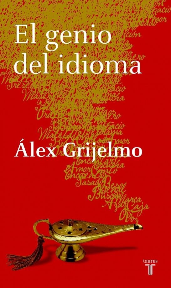 GENIO DEL IDIOMA, EL | 9788430605729 | GRIJELMO GARCIA, ALEX | Llibreria Drac - Llibreria d'Olot | Comprar llibres en català i castellà online