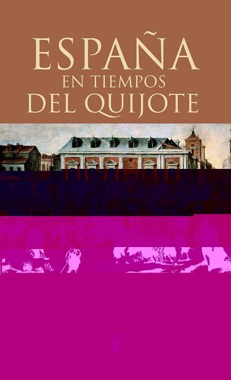 ESPAÑA EN TIEMPOS DEL QUIJOTE | 9788430605576 | FEROS, ANTONIO    ELABERT, JUAN | Llibreria Drac - Llibreria d'Olot | Comprar llibres en català i castellà online