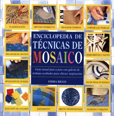 ENCICLOPEDIA DE TECNICAS DE MOSAICO | 9788495376565 | BIGGS, EMMA | Llibreria Drac - Llibreria d'Olot | Comprar llibres en català i castellà online