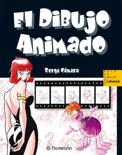 DIBUJO ANIMADO, EL | 9788434226722 | CAMARA, SERGI | Llibreria Drac - Llibreria d'Olot | Comprar llibres en català i castellà online