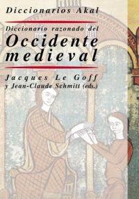 DICCIONARIO AKAL RAZONADO DEL OCCIDENTE MEDIEVAL | 9788446014584 | GOFF, JACQUES LE; J-C. SCHMITT | Llibreria Drac - Llibreria d'Olot | Comprar llibres en català i castellà online