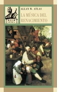 MUSICA DEL RENACIMIENTO, LA | 9788446012085 | ATLAS, ALLAN W,. | Llibreria Drac - Llibreria d'Olot | Comprar llibres en català i castellà online