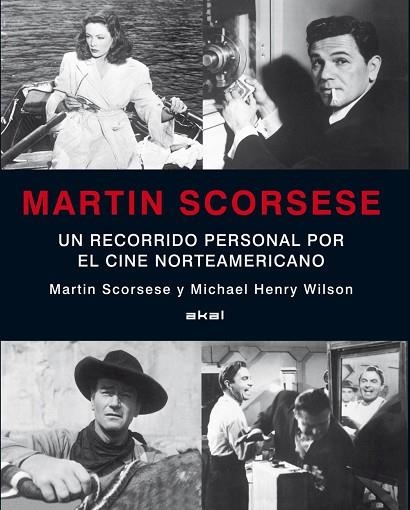 MARTIN SCORSESE. RECORRIDO PERSONAL CINE NORTEAMERICANO | 9788446014973 | SCORSESE, MARTIN; M. H. WILSON | Llibreria Drac - Llibreria d'Olot | Comprar llibres en català i castellà online