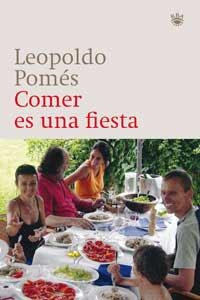 COMER ES UNA FIESTA | 9788478712236 | POMES, LEOPOLDO | Llibreria Drac - Librería de Olot | Comprar libros en catalán y castellano online