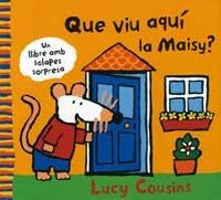 QUE VIU AQUI LA MAISY | 9788484881926 | COUSINS, LUCY | Llibreria Drac - Llibreria d'Olot | Comprar llibres en català i castellà online