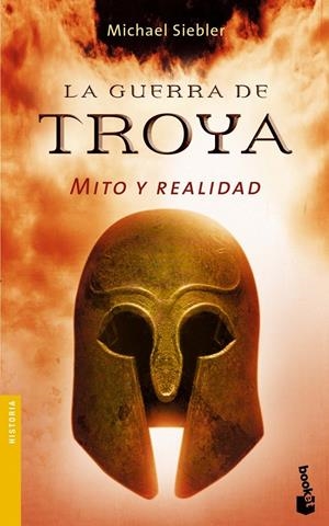 GUERRA DE TROYA, LA.  MITO Y REALIDAD | 9788434467736 | SIEBLER, MICHAEL | Llibreria Drac - Llibreria d'Olot | Comprar llibres en català i castellà online