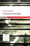 FUNESTA IDEOLOGIA, LA   (PREMI JUST M. CASERO 2004) | 9788497870849 | NEGRE, JOAN | Llibreria Drac - Llibreria d'Olot | Comprar llibres en català i castellà online