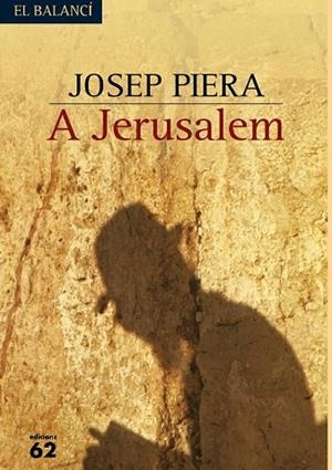 A JERUSALEM | 9788429755121 | PIERA, JOSEP | Llibreria Drac - Librería de Olot | Comprar libros en catalán y castellano online