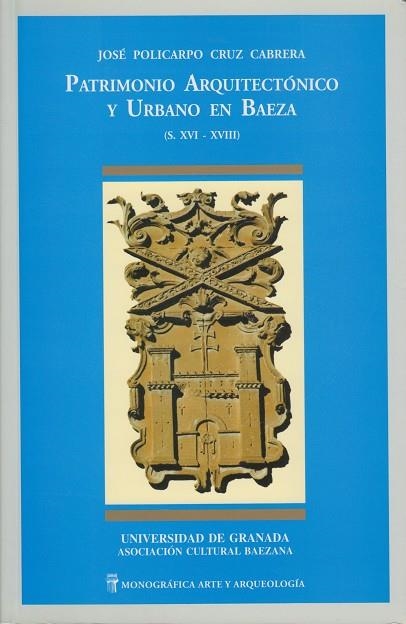 PATRIMONIO ARQUITECTONICO Y URBANO EN BAEZA (S. XVI-XVIII) | 9788433825827 | CRUZ CABRERA, JOSE POLICARPO | Llibreria Drac - Llibreria d'Olot | Comprar llibres en català i castellà online