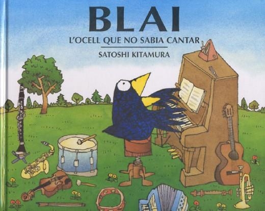 BLAI L'OCELL QUE NO SABIA CANTAR | 9788495987228 | KITAMURA, SATOSHI | Llibreria Drac - Llibreria d'Olot | Comprar llibres en català i castellà online