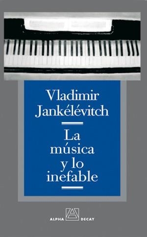 MUSICA Y LO INEFABLE, LA | 9788493333294 | JANKELEVITCH, VLADIMIR | Llibreria Drac - Librería de Olot | Comprar libros en catalán y castellano online