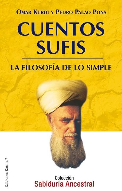 CUENTOS SUFIS LA FILOSOFIA DE LO SIMPLE | 9788488885951 | KURDI, OMAR / PALAO PONS, PEDRO | Llibreria Drac - Librería de Olot | Comprar libros en catalán y castellano online