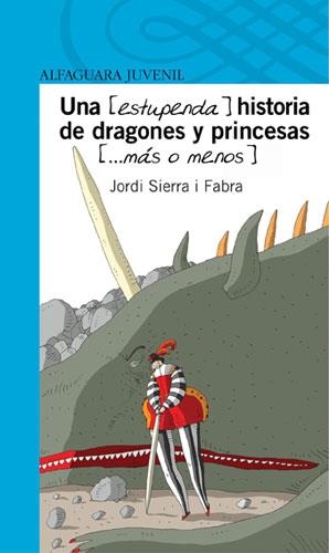 ESTUPENDA HISTORIA DE DRAGONES Y PRINCESAS MAS O MENOS, UNA | 9788420444765 | SIERRA I FABRA, JORDI | Llibreria Drac - Llibreria d'Olot | Comprar llibres en català i castellà online