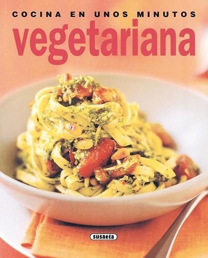 COCINA VEGETARIANA EN UNOS MINUTOS | 9788430542734 | Llibreria Drac - Llibreria d'Olot | Comprar llibres en català i castellà online