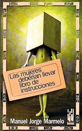 MUJERES DEBERIAN LLEVAR LIBRO DE INTRUCCIONES, LAS | 9788481363968 | MARMELO, MANUEL JORGE | Llibreria Drac - Llibreria d'Olot | Comprar llibres en català i castellà online