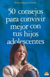 50 CONSEJOS PARA CONVIVIR MEJOR CON TUS HIJOS ADOLESCENTES | 9788497541572 | HAPENNY CIAVOLA, DEBRA | Llibreria Drac - Llibreria d'Olot | Comprar llibres en català i castellà online