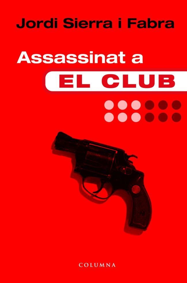 ASSASSINAT A EL CLUB | 9788466405997 | SIERRA FABRA, JORDI | Llibreria Drac - Llibreria d'Olot | Comprar llibres en català i castellà online