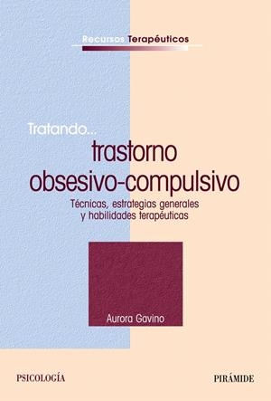 TRATANDO...TRASTORNO OBSESIVO-COMPULSIVO | 9788436819403 | GAVINO LÁZARO, AURORA | Llibreria Drac - Llibreria d'Olot | Comprar llibres en català i castellà online