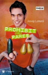 PROHIBIT ALS PARES | 9788478713301 | LOBATO, JOSEP | Llibreria Drac - Llibreria d'Olot | Comprar llibres en català i castellà online