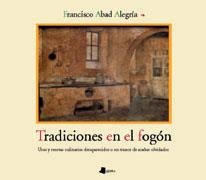 TRADICIONES EN EL FOGON. USOS Y RECETAS DESAPARECIDOS | 9788476813157 | ABAD ALEGRIA, FRANCISCO | Llibreria Drac - Llibreria d'Olot | Comprar llibres en català i castellà online