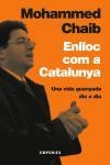 ENLLOC COM A CATALUNYA  UNA VIDA GUANYADA DIA A DIA | 9788497871075 | CHAIB, MOHAMMED | Llibreria Drac - Llibreria d'Olot | Comprar llibres en català i castellà online