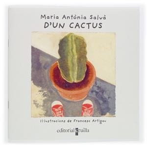 D'UN CACTUS | 9788466111218 | SALVÀ, MARIA ANTÒNIA (IL.FRANCESC ARTIGAU) | Llibreria Drac - Llibreria d'Olot | Comprar llibres en català i castellà online