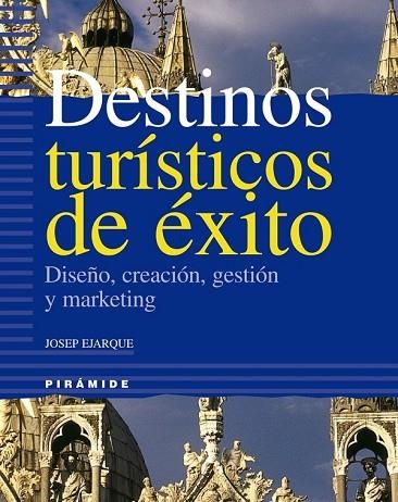 DESTINOS TURISTICOS DE EXITO | 9788436819281 | EJARQUE, JOSEP | Llibreria Drac - Llibreria d'Olot | Comprar llibres en català i castellà online