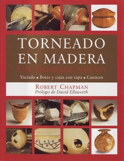 TORNEADO EN MADERA UN ENFOQUE NUEVO | 9788495376534 | CHAPMAN, ROBERT | Llibreria Drac - Librería de Olot | Comprar libros en catalán y castellano online