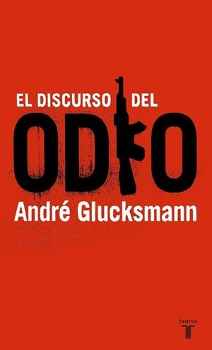 DISCURSO DEL ODIO, EL | 9788430605842 | GLUCKSMANN, ANDRÉ | Llibreria Drac - Llibreria d'Olot | Comprar llibres en català i castellà online