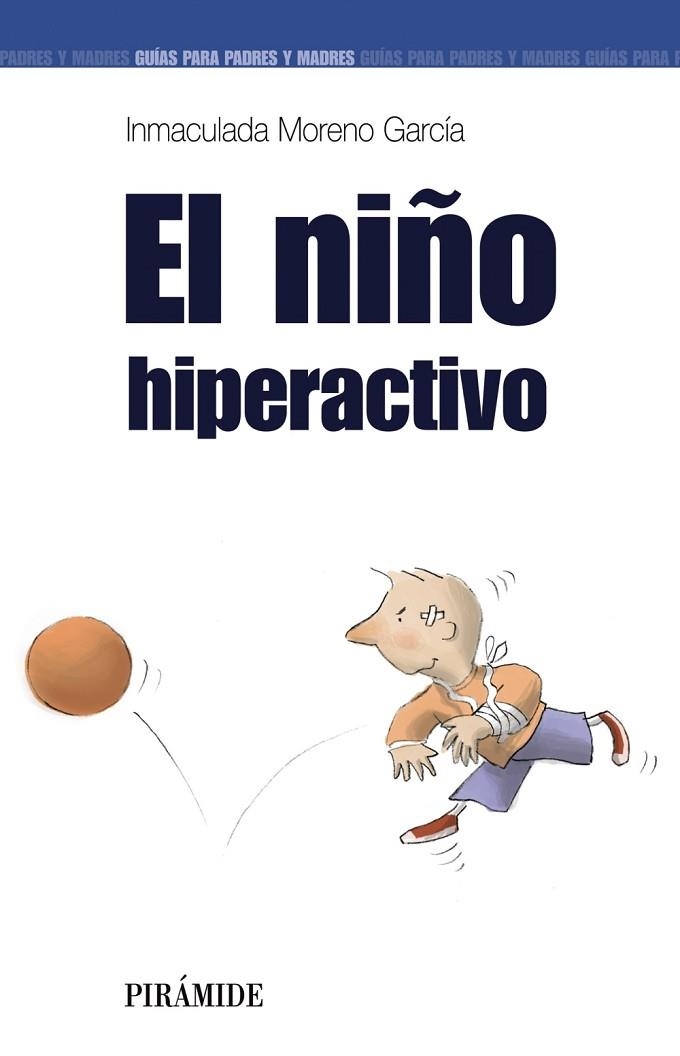 NIÑO HIPERACTIVO, EL | 9788436818888 | MORENO GARCÍA, INMACULADA | Llibreria Drac - Llibreria d'Olot | Comprar llibres en català i castellà online