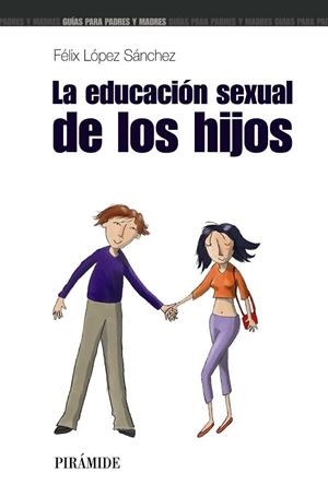 EDUCACIÓN SEXUAL DE LOS HIJOS, LA | 9788436819335 | LÓPEZ SÁNCHEZ, FÉLIX | Llibreria Drac - Llibreria d'Olot | Comprar llibres en català i castellà online