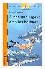 NEN QUE JUGAVA AMB LES BALENES, EL | 9788466110303 | LORMAN, JOSEP | Llibreria Drac - Librería de Olot | Comprar libros en catalán y castellano online