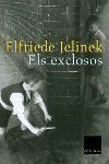 EXCLOSOS, ELS | 9788466406048 | JELINEK, ELFRIEDE | Llibreria Drac - Llibreria d'Olot | Comprar llibres en català i castellà online