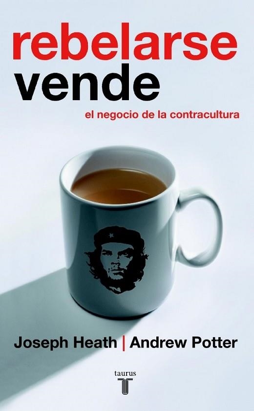 REBELARSE VENDE | 9788430605866 | HEATH, JOSEPH; POTTER, ANDREW | Llibreria Drac - Llibreria d'Olot | Comprar llibres en català i castellà online