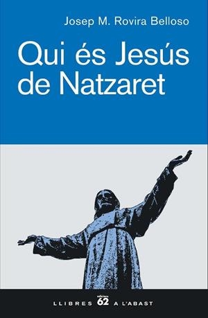 QUI ES JESUS DE NAZARET | 9788429756104 | ROVIRA BELLOSO, JOSEP MARIA | Llibreria Drac - Llibreria d'Olot | Comprar llibres en català i castellà online